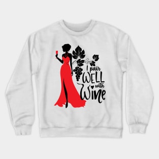 I pair Well with Wine Crewneck Sweatshirt